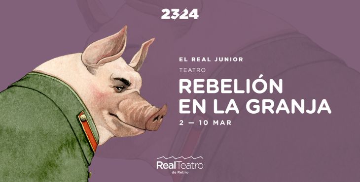 REBELIÓN EN LA GRANJA en Real Teatro de Retiro