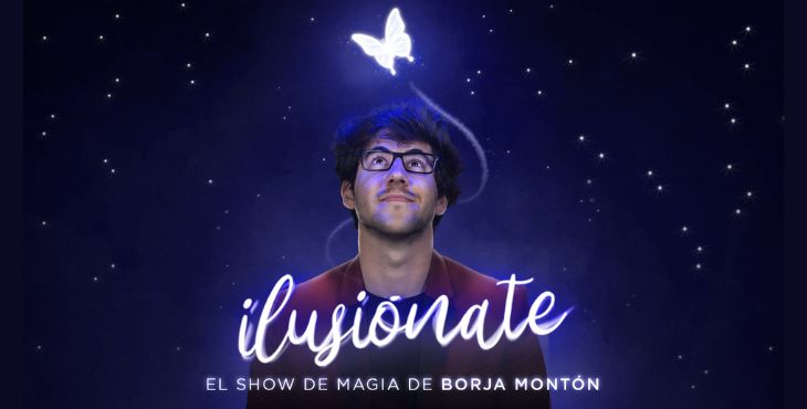 Nueva temporada de ILUSIÓNATE, el show de magia de Borja Montón